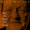Otto Moreno - Sai do Meu Pé Chulé - Single